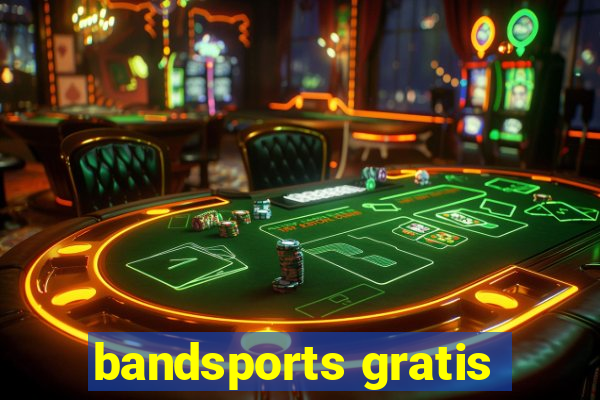 bandsports gratis